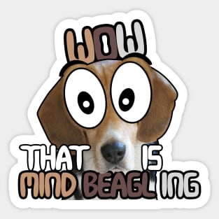 Wow That is Mind BEAGLE ing Sticker